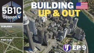 Building Up & Out in Cities: Skylines 2 | 5B1C Season 4 Episode 9