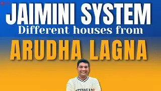Houses from Arudha of Jaimini Astrology with Methodology of Jaimini Analysis of Horoscope | #Jaimini