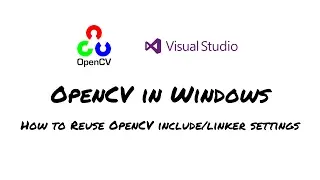 [OpenCV in Windows] How to Reuse OpenCV Include or Linker settings (Visual Studio)