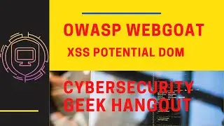 OWASP WebGoat Cross Site Scripting Identify Potential for DOM