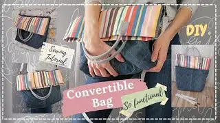CONVERTIBLE BAG (Sewing Tutorial).