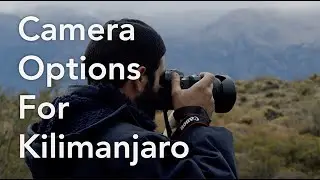 Camera Options for Kilimanjaro