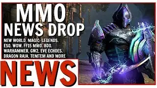 Massive MMO News Drop | New World, Magic: Legends, FF15 MMORPG and More!