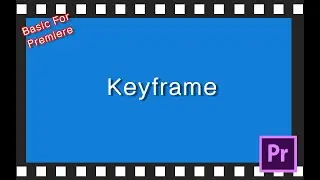 10 Keyframe [Basic For Premiere]
