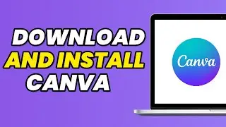 How To Download And Install Canva In Laptop