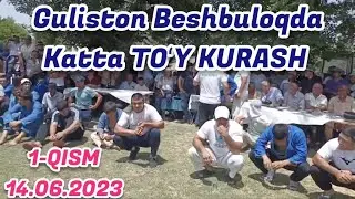 SIRDARYO VILOYATI GULISTON TUMANI BESHBULOQDA KATTA TOʻY KURASH. 14.06.2023