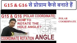 cnc programming || polar coordinate rotation || g15  and  g16 cnc code || g16 cnc code