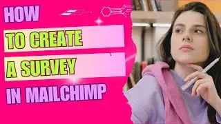 How to Create a Survey in Mailchimp (Easy 2026 Tutorial)