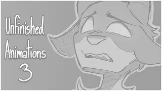 Unfinished Animations 3