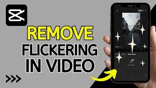 How to Remove Flickering from Video in CapCut (2025) | UPDATE