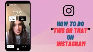 How to Do This or That on Instagram | This or That Filter