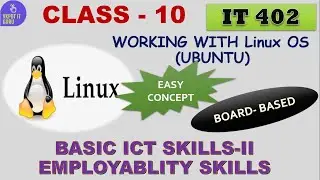 WORKING WITH LINUX OS (UBUNTU) | BASIC ICT SKILLS | EMPLOYABILITY SKILLS | IT 402 | CLASS 10
