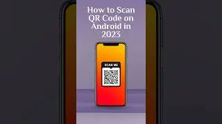 How to Scan QR Code on Android