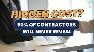 HIDDEN COST? 90% OF CONTRACTORS WILL NEVER REVEAL