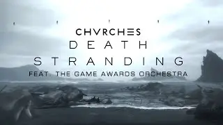 CHVRCHES - Death Stranding (Orchestral Edit)