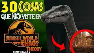 30 Cosas que NO viste en Jurassic World: Chaos Theory | TEMPORADA 2