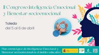 II Congreso Regional de Bienestar Emocional en el ámbito educativo - 3ª sesión, 6 de abril 2024