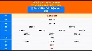 XSDN - Kết quả xổ số Đồng Nai - SXDN - XSDNAI - KQXSDN 21-05-2025 - xoso18.live