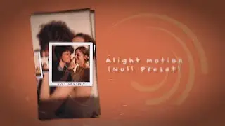 Null Preset - 1 (Alight Motion)