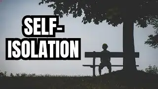 Self Isolation and its Psychological Impact