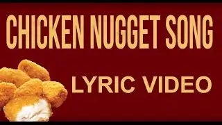 Chicken Nugget Song 