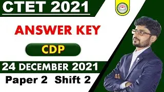 CTET Dec 2021 Answer Key || 24 December 2021 Paper 2 || 2nd Shift || CDP