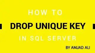 HOW TO DROP/REMOVE UNIQUE KEY IN SQL SERVER | AMJAD ALI | URDU/HINDI