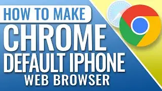How To Make Chrome Default Browser On iPhone