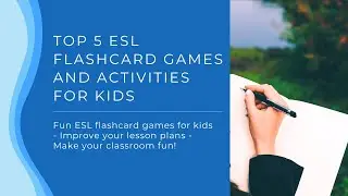 Top 5 ESL Flashcard Games and Activities for Kids | Fun Ideas for ESOL Flashcards for Children
