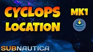 How to Find Cyclops Depth Module MK1 in Subnautica