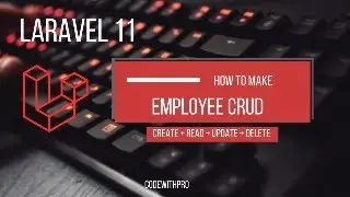 Mastering Laravel 11 Employee Crud with Image Upload | CodeWithPro | Laravel Tutorial