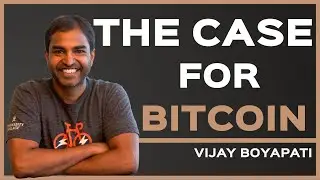 Vijay Boyapati - Why Does Bitcoin Have Value?