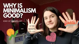 MINIMALISM SERIES || 10 TOP REASONS WHY MINIMALISM IS GOOD || BENEFITS OF MINIMALISM || LESS IS MORE