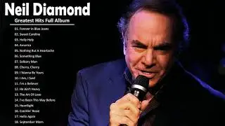 Neil Diamond Greatest Hits Full Album 2021 - Best Song Of Neil Diamond