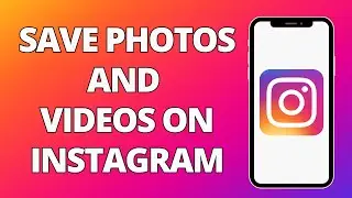 How To Save Instagram Photos And Videos To Gallery
