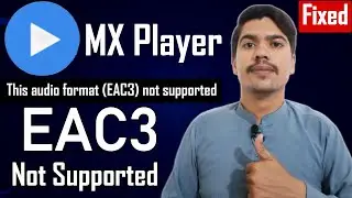 This Audio Format EAC3 is Not Supported MX Player Problem