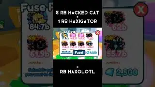 I tried another way to fuse RB Haxolotl | Pet Simulator X | Roblox