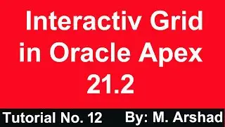 12.Interactive Grid Apex 21.2, Insert, Update, Delete Data