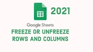 How to Freeze Rows And Columns In Google Sheets | Freeze Rows In Google Sheets | Google Sheets 2021