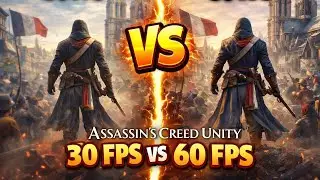Assassin's creed unity, 60 fps vs 30 fps