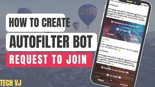 How To Create Auto Filter Bot With Request To Join Force Subscribe | Tech VJ | Telegram