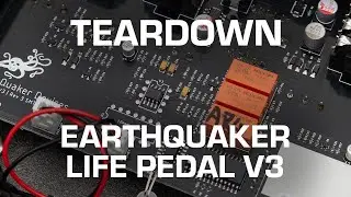 Earthquaker Life Pedal V3 Teardown! See what's inside!