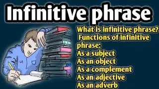 What is an infinitive phrase | Infinitive phrase | Infinitive phrases | Infinitive phrase functions
