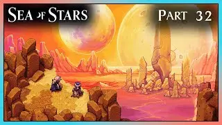 Part 32 - The Seat of the Triumvirate [SEA OF STARS]