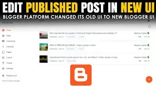 How to Edit or Update Published Posts in New Blogger UI? | Blogger New Update 2020