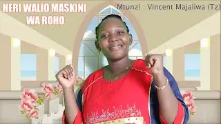 HERI WALIO MASKINI WA ROHO