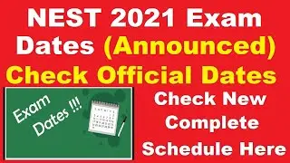 NEST 2021 Exam Dates (Announced) - Steps To Check NEST Exam Dates 2021