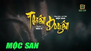 Mộc San || Thiên Duyên (Nhạc Hoa, Lời Việt: Mộc San) || Guitar Mèo Ú || Video Lyrics