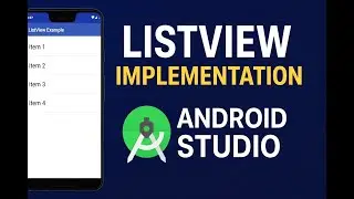 Creating a Simple ListView in Android Studio | Applications, Working, and Implementation