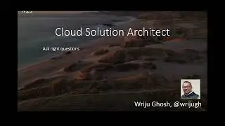 19 - Cloud Solution Architect - Ask the right question